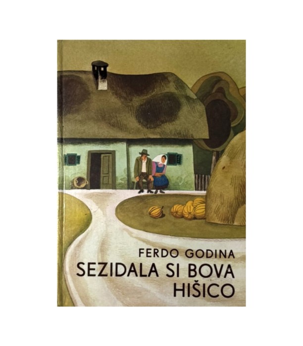 Sezidala si bova hišico - Ferdo Godina