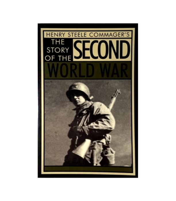 The Story of the Second World War - Henry Steele Commager