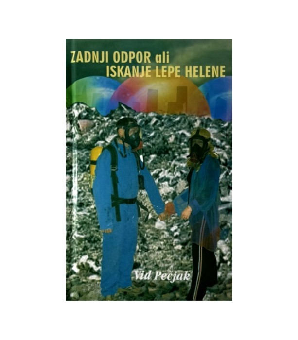 Zadnji odpor ali iskanje lepe Helene - Vid Pečjak