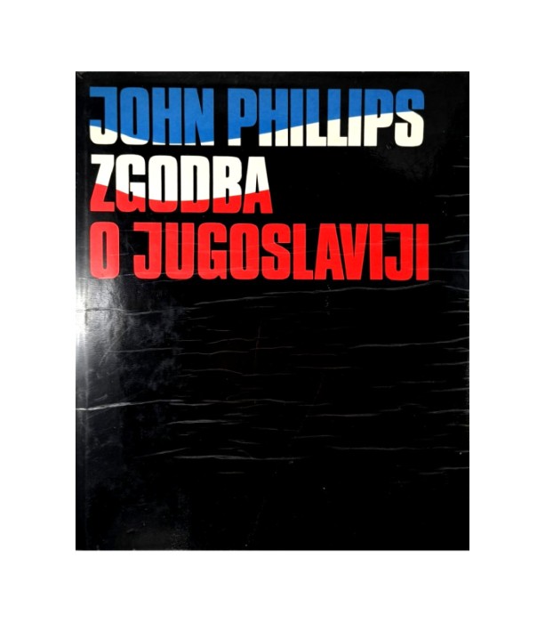 Zgodba o Jugoslaviji - John Phillips
