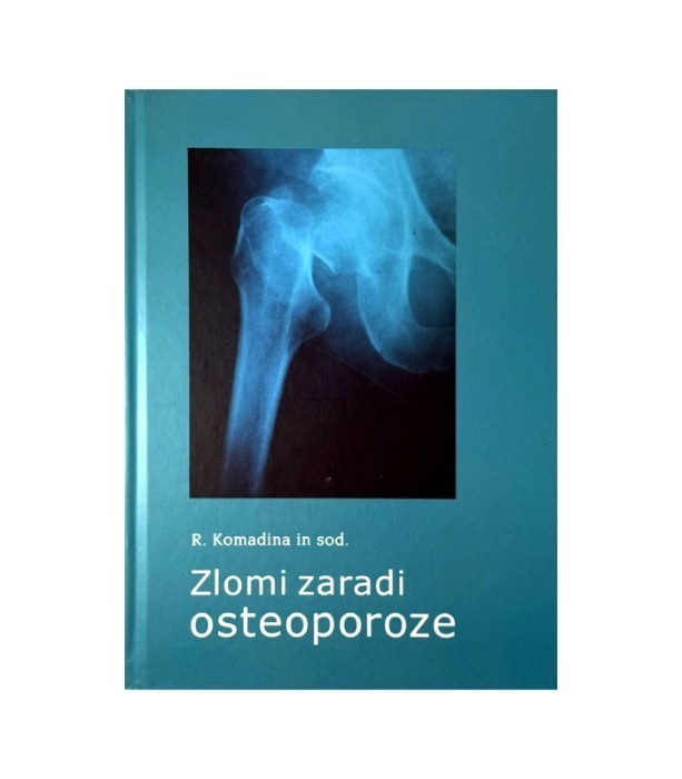 Zlomi zaradi osteoporoze - R. Komadina