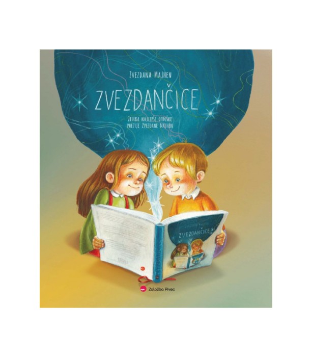 Zvezdančice - Zvezdana Majhen, Urška Stropnik Šonc (ilustratorka), Polona Kosec (ilustratorka), Erika Omerzel Vujić, Igor Saksida