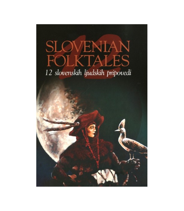 12 Slovenian Folktales 12 slovenskih ljudskih pripovedi