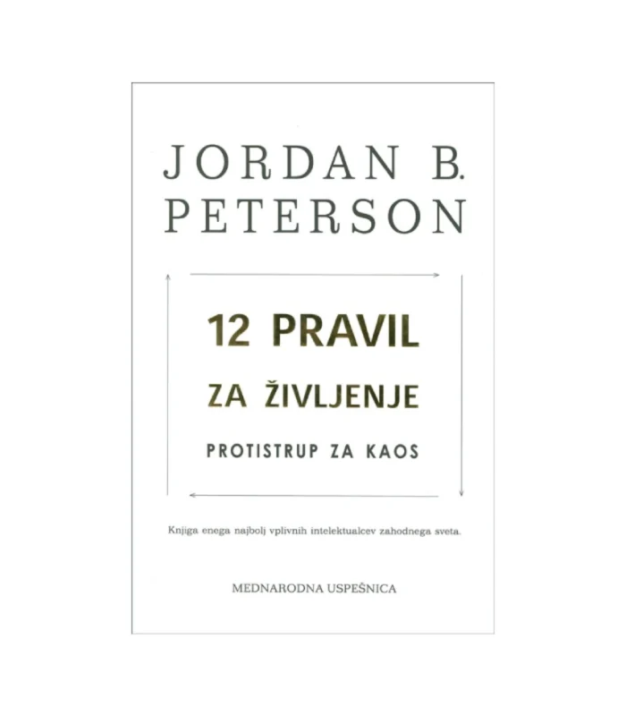 12 pravil za življenje - Jordan B. Peterson