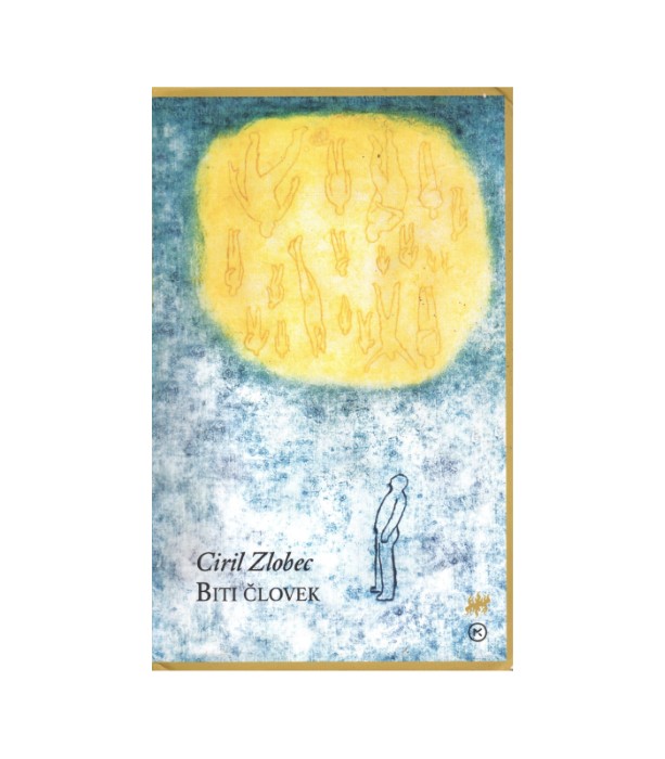 Biti človek - Ciril Zlobec