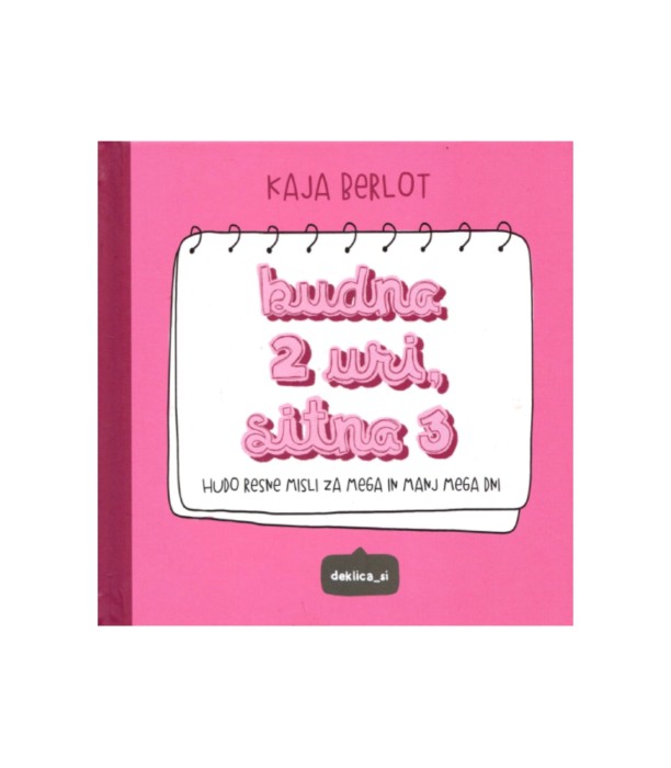 Budna 2 uri, sitna 3 - Kaja Berlot