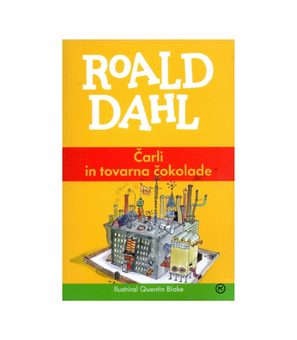 Čarli in tovarna čokolade - Roald Dahl