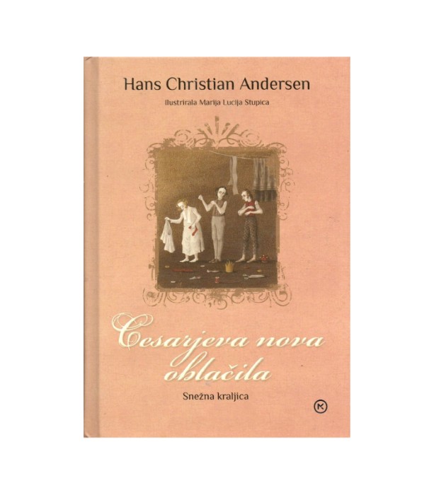 Cesarjeva nova oblačila Snežna kraljica - Hans Christian Andersen