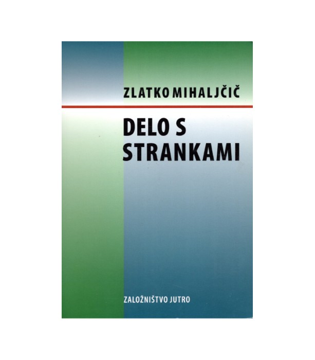 Delo s strankami - Zlatko Mihaljčič