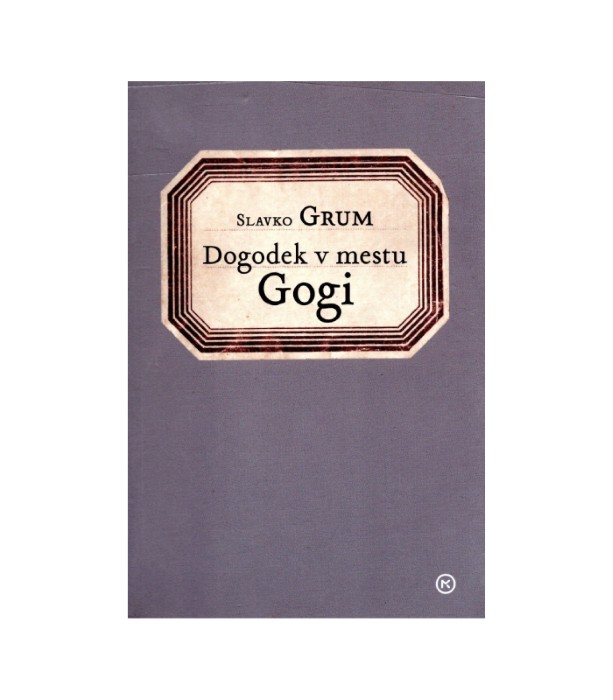 Dogodek v mestu Gogi - Slavko Grum