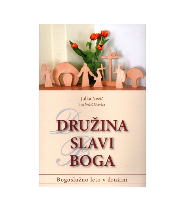 Družina slavi boga - Julka Nežič, Iva Nežič Glavica