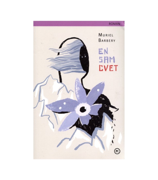 En sam cvet - Muriel Barbery