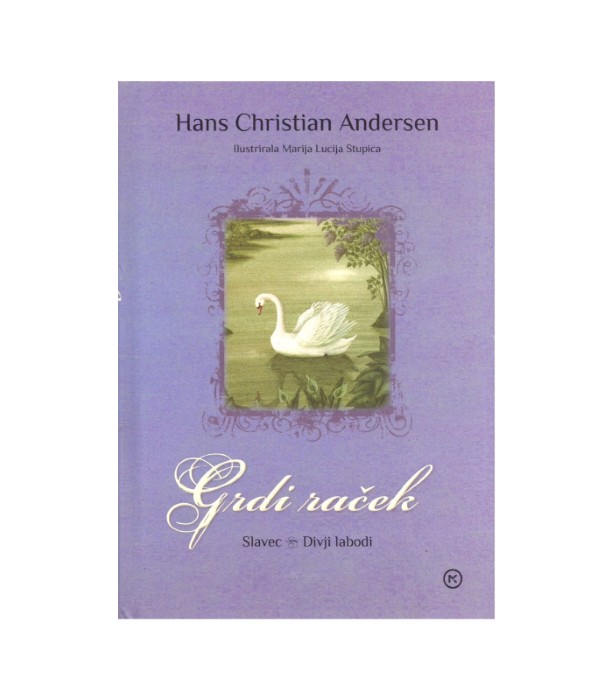 Grdi raček Slavec Divji labodi - Hans Christian Andersen