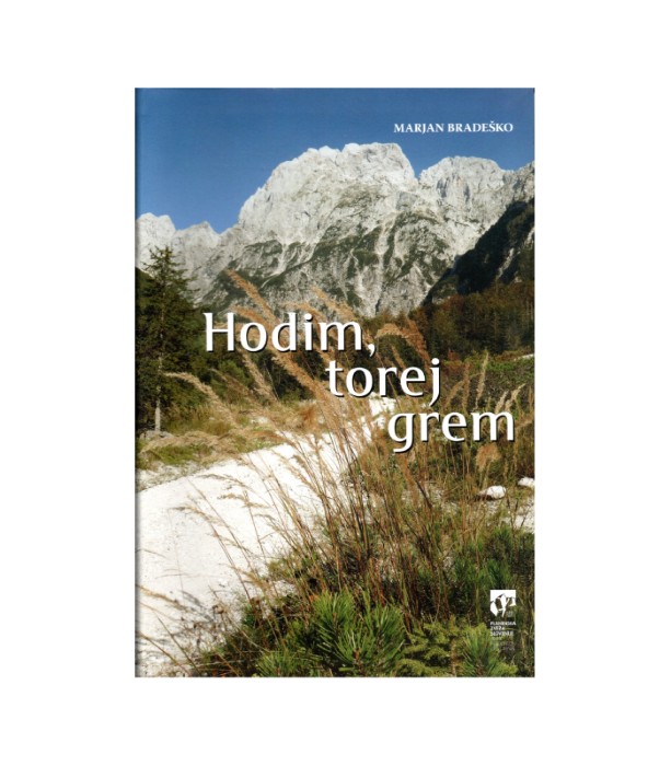 Hodim, torej grem - Marjan Bradeško