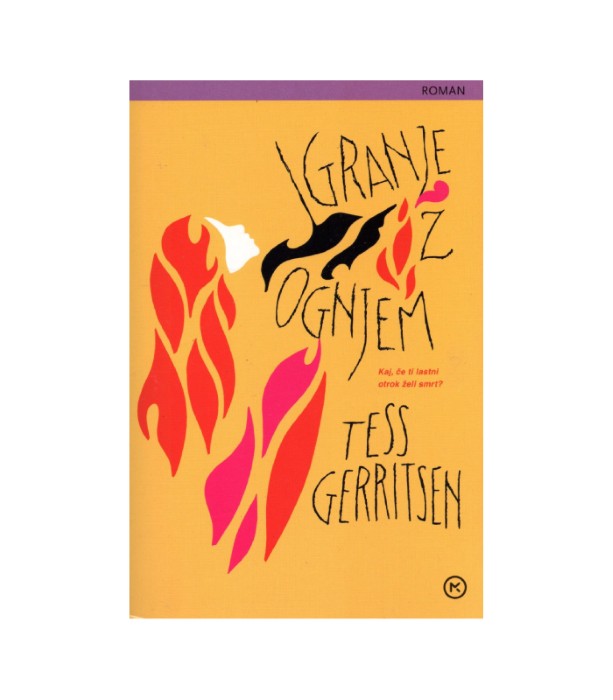 Igranje z ognjem - Tess Gerritsen