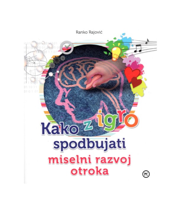 Kako z igro spodbujati miselni razvoj otroka - Ranko Rajović