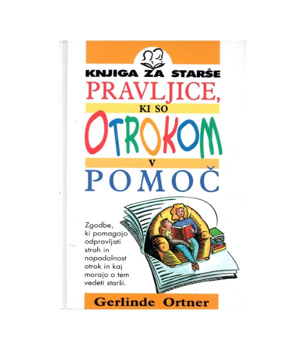 Knjiga za starše Pravljice, ki so otrokom v pomoč - Gerlinde Ortner