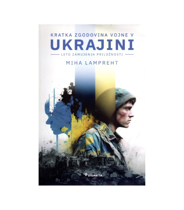 Kratka zgodovina vojne v Ukrajini - Miha Lampreht