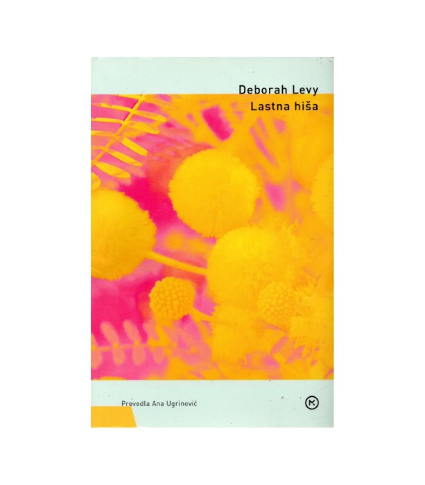 Lastna hiša - Deborah Levy