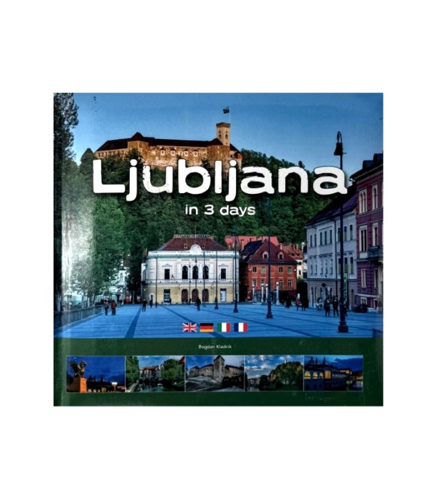 Ljubljana in 3 days - Bogdan Kladnik