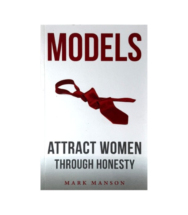 Models: Attract Women Through Honesty - Mark Manson