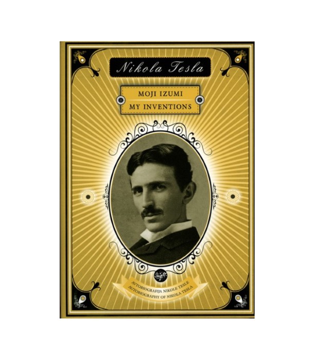 Moji izumi / My Inventions - Nikola Tesla