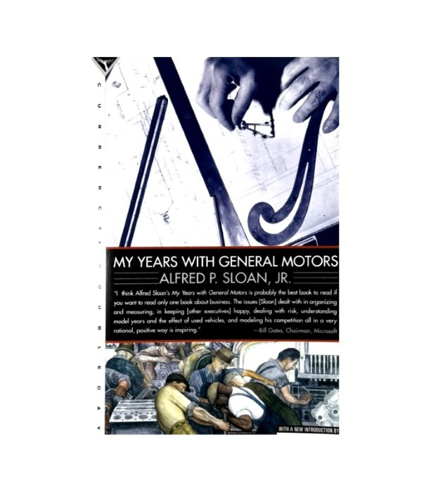 My Years with General Motors - Alfred P. Sloan, jr.