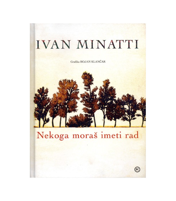 Nekoga moraš imeti rad - Ivan Minatti