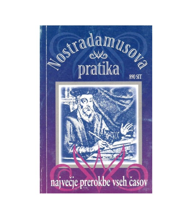 Nostradamusova pratika Največje prerokbe vseh časov