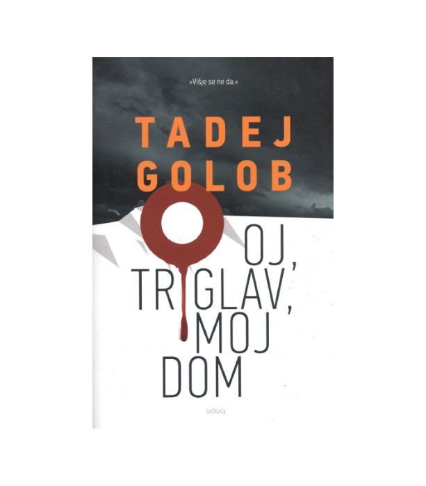 Oj, Triglav, moj dom - Tadej Golob