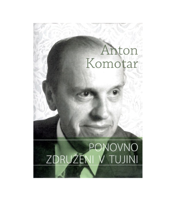 Ponovno združeni v tujini - Anton Komotar