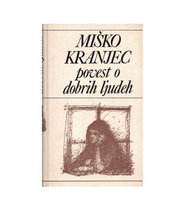 Povest o dobrih ljudeh - Miško Kranjec