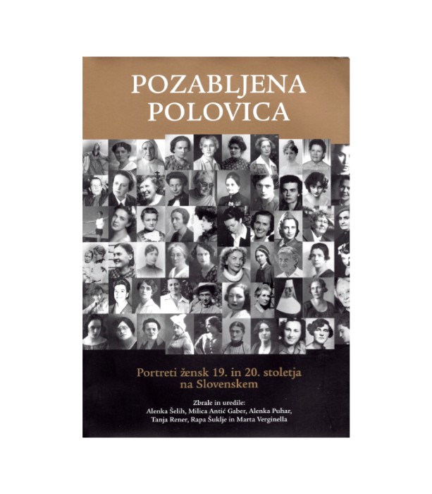 Pozabljena polovica Portreti žensk 19. in 20. stoletja na Slovenskem