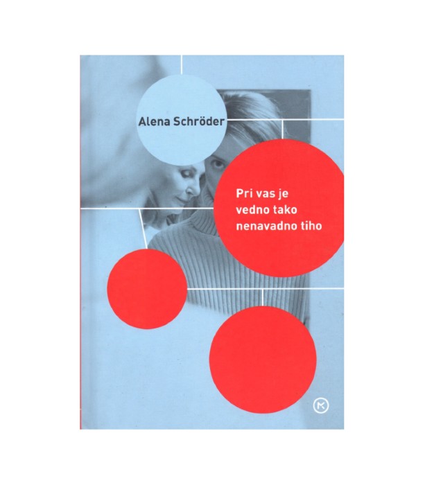 Pri vas je vedno tako nenavadno tiho - Alena Schroder
