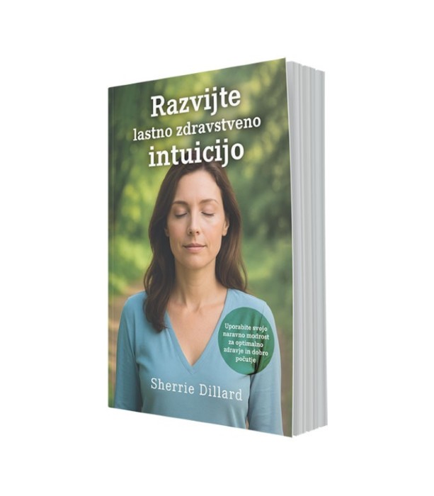 Razvijte lastno zdravstveno intuicijo - Sherrie Dillard
