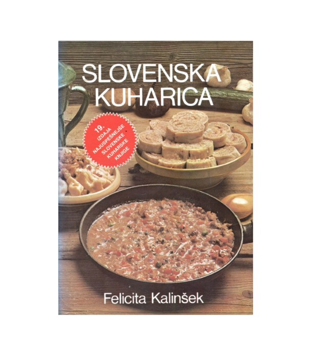Slovenska kuharica - Felicita Kalinšek