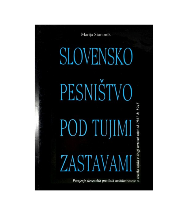 Slovensko pesništvo pod tujimi zastavami - Marija Stanonik
