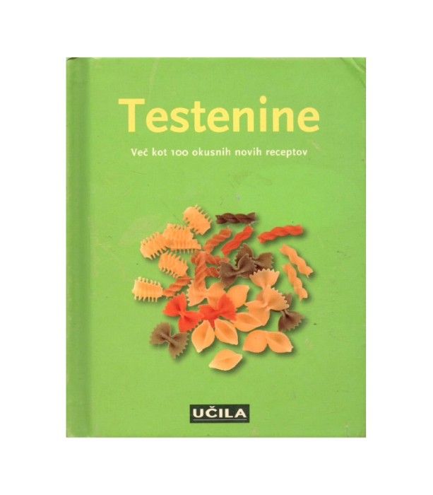 Testenine Več kot 100 okusnih novih receptov