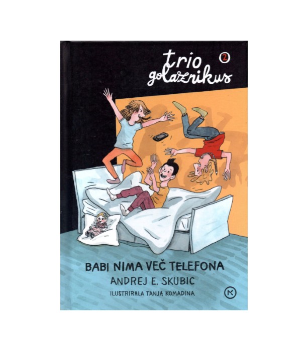 Trio golaznikus Babi nima več telefona - Andrej E. Skubic