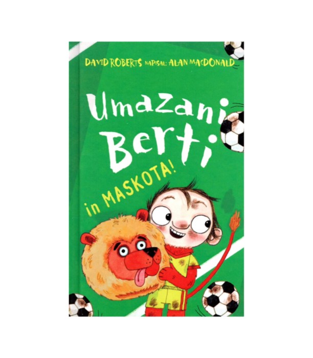 Umazani Berti in in maskota! - Alan Macdonald, David roberts