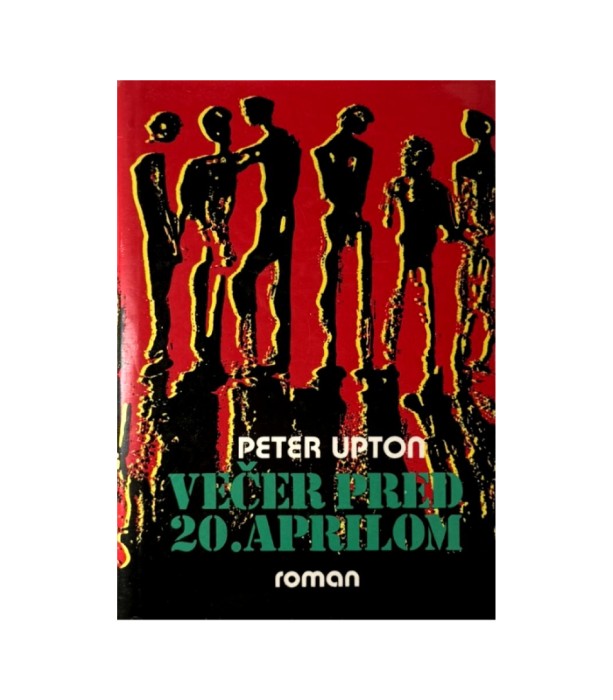 Večer pred 20. aprilom - Peter Upton
