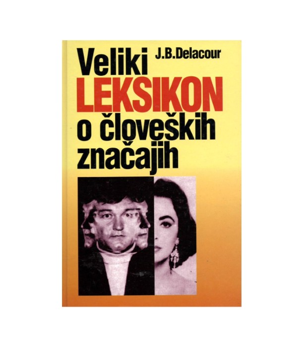 Veliki leksikon o človeških značajih - J.B. Delacour