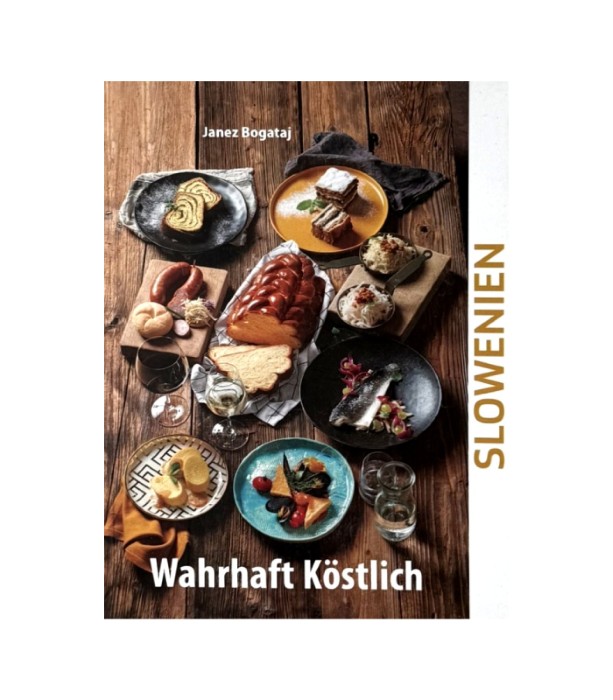 Slowenien: Wahrhaft Köstlich