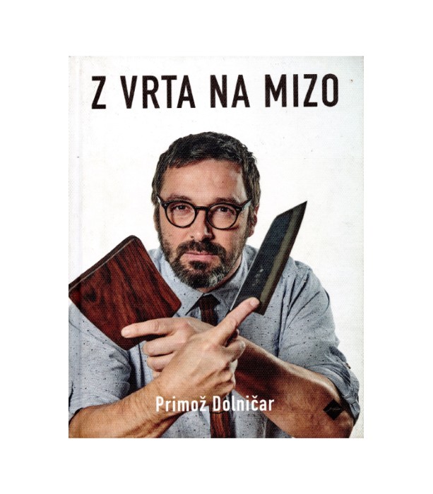 Z vrta na mizo - Primož Dolničar