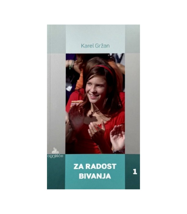 Za radost bivanja 1 - Karel Gržan