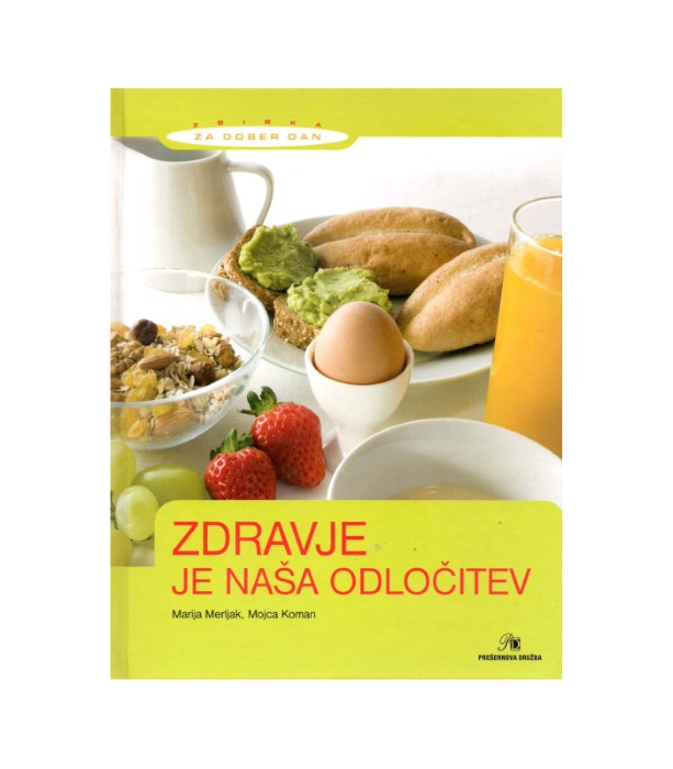 Zdravje je naša odločitev - Marija Merljak, Mojca Koman