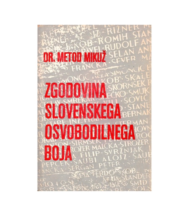 Zgodovina slovenskega osvobodilnega boja - Metod Mikuž