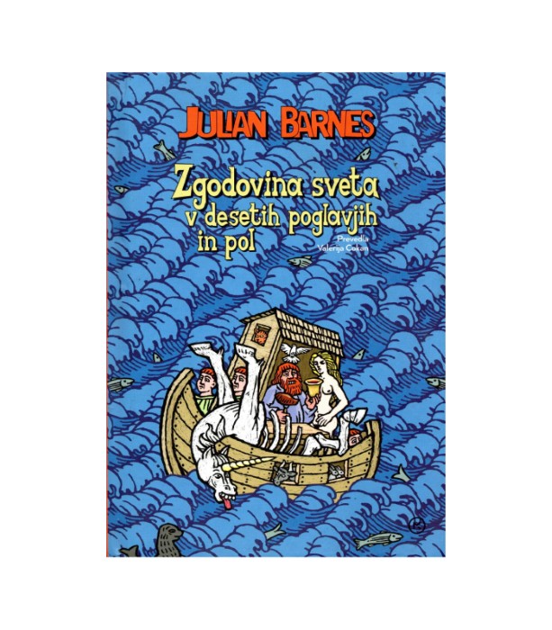 Zgodovina sveta v desetih poglavjih in pol - Julian Barnes