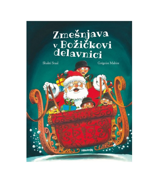 Zmešnjava v Božičkovi delavnici - Shakti Staal, Grégoire Mabire