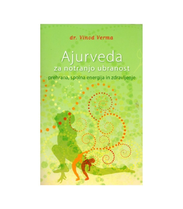 Ajurveda za notranjo ubranost - Vinod Verma
